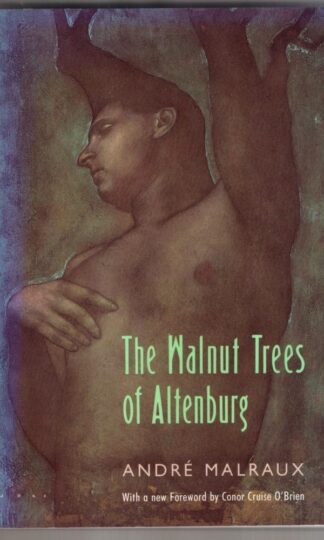 The Walnut Trees of Altenburg : Malraux