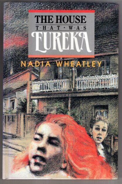 The House That Was Eureka : Nadia Wheatley