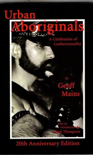 Urban Aboriginals: A Celebration of Leathersexuality : Geoff Mains