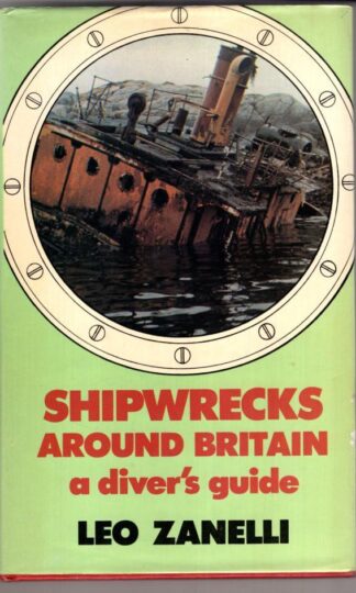 Shipwrecks Around Britain: A Diver's Guide:Leo Zanelli