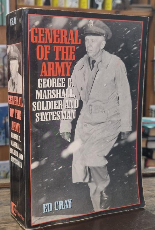 General of the Army: George C. Marshall, Soldier and Statesman : Ed Cray