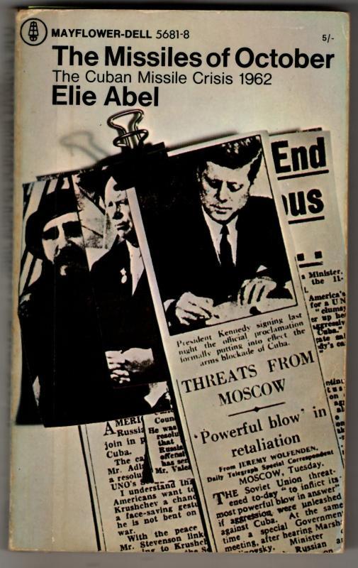 The Missiles of October: The Story of the Cuban Missile Crisis, 1962 : Elie Abel
