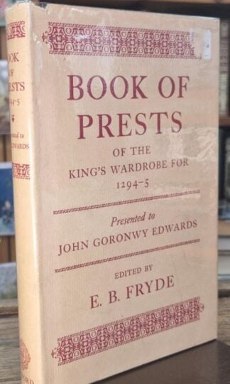 Book of Prests of the King's Wardrobe for 1294-5 (Signed) : E.B. Fryde