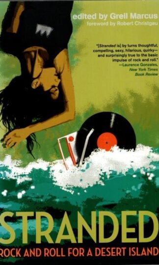 Stranded: Rock and Roll for a Desert Island : Greil Marcus (ed.)