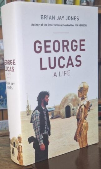 George Lucas: A Life : Brian Jay Jones