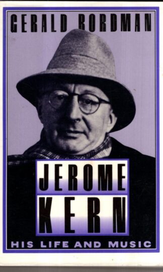 Jerome Kern: His Life and Music (Oxford paperbacks) : Gerald Bordman