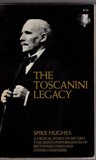 The Toscanini Legacy : Spike Hughes
