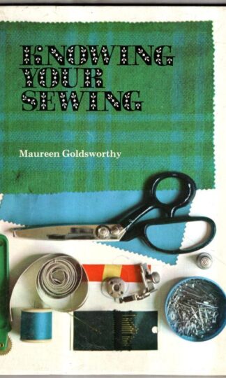 Knowing Your Sewing : Maureen Goldsworthy