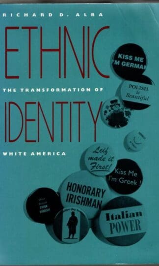 Ethnic Identity – The Transformation of White America : Richard D. Alba