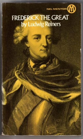 Frederick the Great : Ludwig Reiners