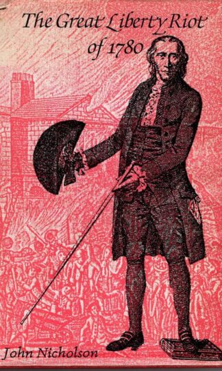 The Great Liberty Riot of 1780 : John Nicholson
