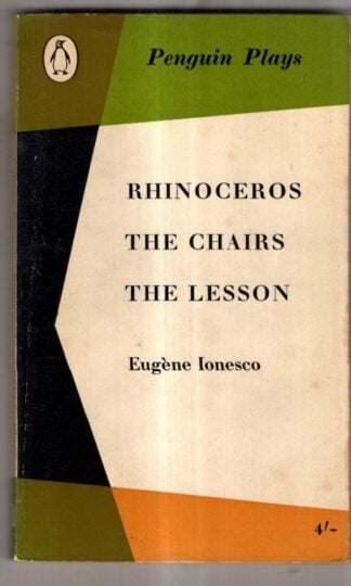 Rhinoceros, The Chairs, and The Lesson : Eugene Ionesco