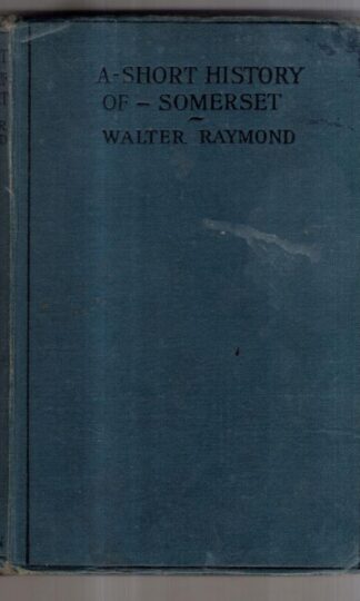 A Short History of Somerset : Walter Raymond