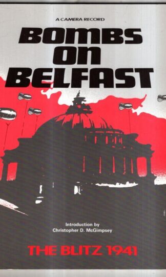 Bombs on Belfast: Blitz, 1941 - A Camera Record : The Befast Telegraph