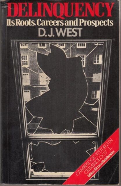 Delinquency: Its Roots, Careers and Prospects:Donald J. West