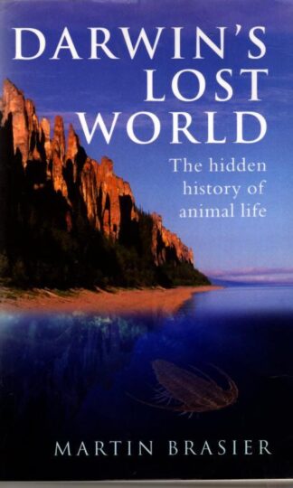 Darwin's Lost World: The Hidden History of Life on Earth : Martin Brasier
