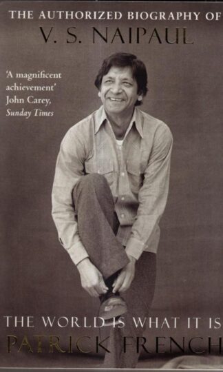 The World Is What It Is: The Authorized Biography of V.S. NaipaulPatrick French