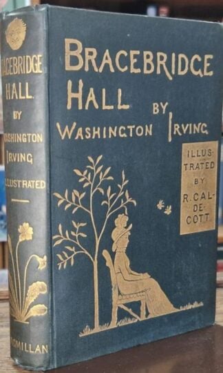 Bracebridge Hall Illustrated by R. Caldecott : Washington Irving