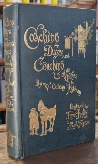 Coaching Days and Coaching Ways Illustrated by Herbert Railton & Hugh Thomson : W. Outram Tristram