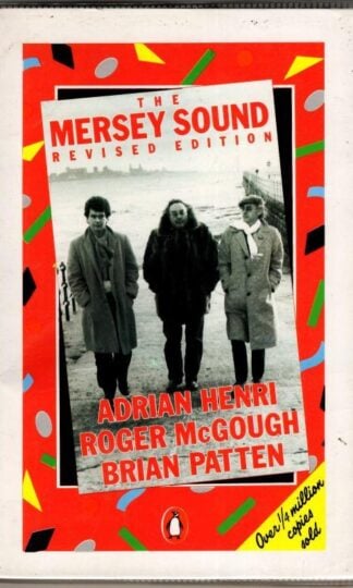 The Mersey Sound (Signed) : Roger Mcgough and Brian Patten Adrian Henri