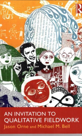 An Invitation to Qualitative Fieldwork : A Multilogical Approach:Jason Orne