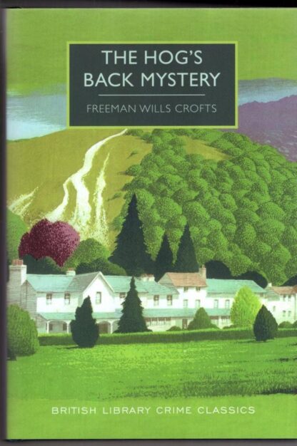 The Hog's Back Mystery:Freeman Wills Croft