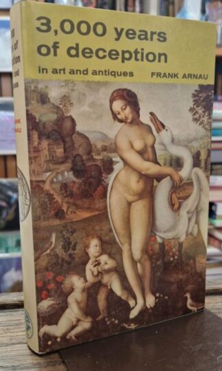 3,000 Years of Deception in Art and Antiques : Frank Arnau