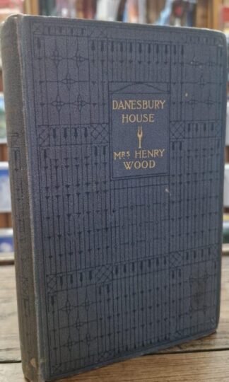 Danesbury House : Mrs. Henry Wood
