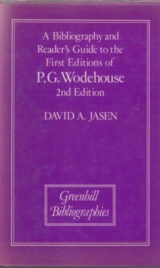 Bibliography and Reader's Guide to the First Editions of P.G. Wodehouse: