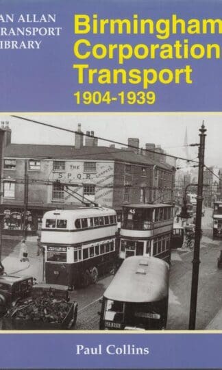 Birmingham Corporation Transport, 1904-39 (Ian Allan Transport Library):Paul Collins