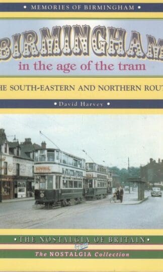 Birmingham in the Age of the Tram: The South-eastern and Northern Routes:David Harvey