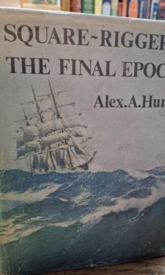 Square Riggers: The Final Epoch, 1921-58 : Alex A. Hurst