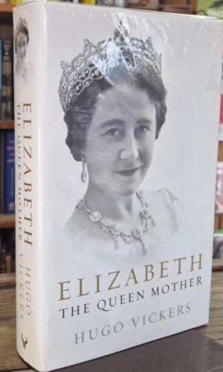 Elizabeth : The Queen Mother (Signed) : Hugo Vickers