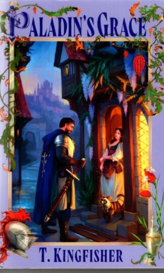 Paladin's Grace : T. Kingfisher