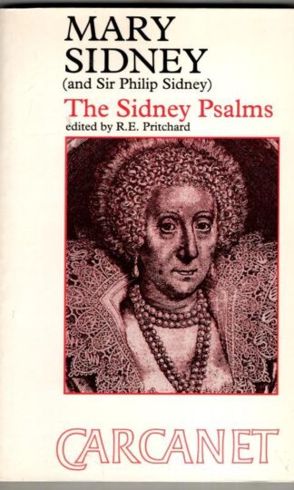 Mary and Sir Philip Sidney: The Sidney Psalms : R.E. Pritchard (ed.)