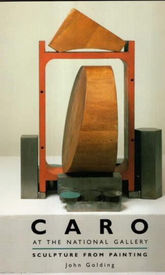 Caro at the National Gallery: Working After the Masters:John Golding
