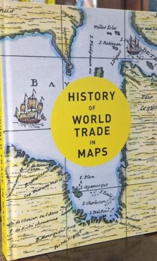 History of World Trade in Maps : Philip Parker