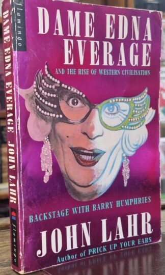Dame Edna Everage: Backstage with Barry Humphries : John Lahr