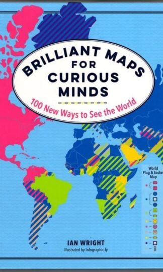 Brilliant Maps for Curious Minds: 100 New Ways to See the World : Ian Wright