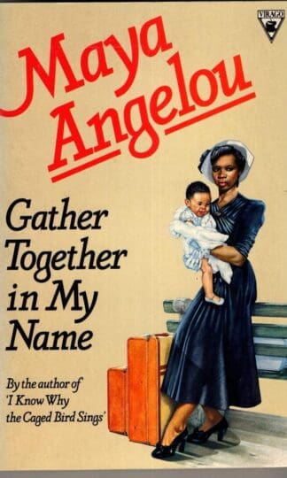 Gather Together In My Name : Maya Angelou