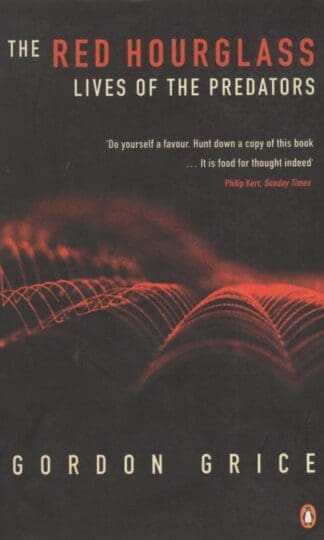 The Red Hourglass: Lives of the Predators (Allen Lane Science S.):Gordon Grice