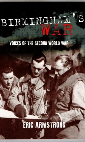 Birmingham's War: Voices of the Second World War : Eric Armstrong