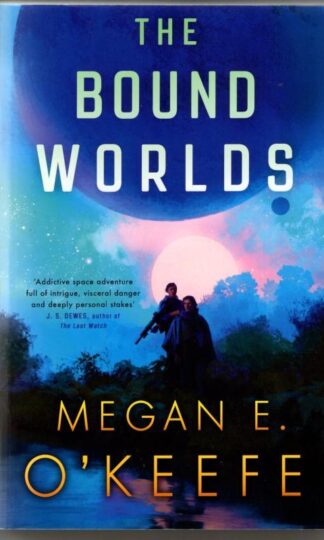 The Bound Worlds : Megan E. O'Keefe