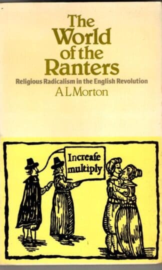 The World of the Ranters: Religious Radicalism in the English Revolution : Arthur Leslie Morton
