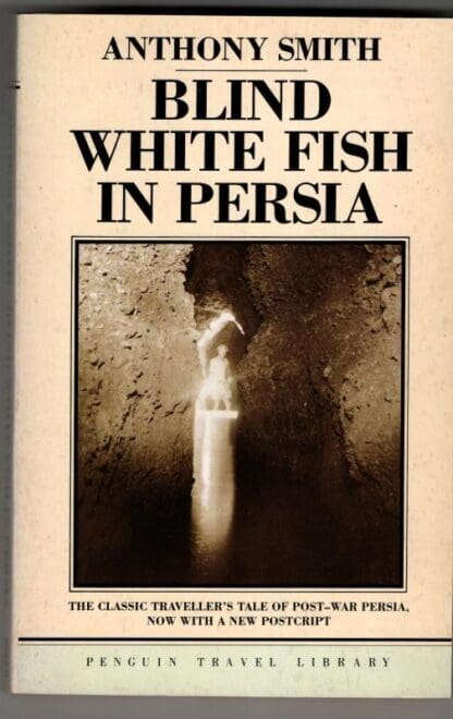 Blind White Fish in Persia (Travel Library) : Anthony Smith