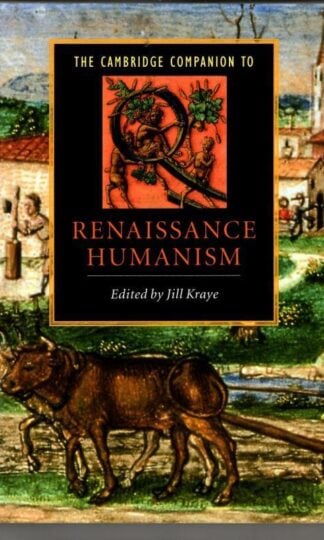 The Cambridge Companion to Renaissance Humanism : Jill Kraye (ed.)