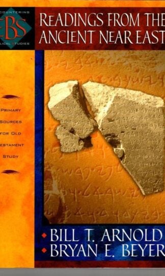 Readings from the Ancient Near East : Primary Sources for Old Testament Study : Bill T. Arnold and Bryan E. Beyer