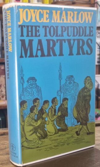 The Tolpuddle Martyrs (signed) : Joyce Marlow