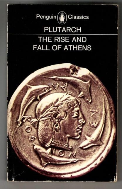 The Rise and Fall of Athens (Penguin Classics) : Plutarch