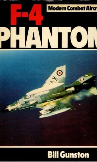 F-4 Phantom (Modern Combat Aircraft 1) : Bill Gunston OBE